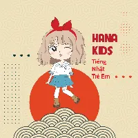 Trung Tâm Tiếng Nhật Cho Trẻ Em Hana Kids
