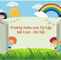Trường Mầm Non Tự Lập