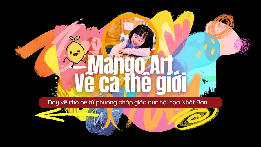Trung tâm Mango Art - Vẽ cả thế giới - Cơ sở 6