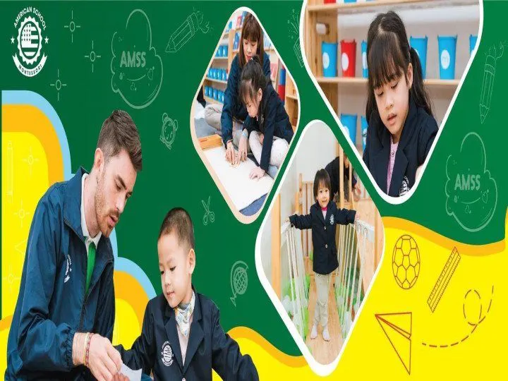 Trường mầm non Quốc tế American Montessori School AMSS - Montessori Hoa Kỳ